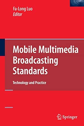Mobile Multimedia Broadcasting Standards: Technology and Practice 2009th Edition book cover