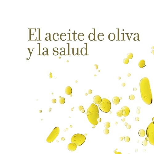 El aceite de oliva y la salud, con Javier S&aacute;nchez Perona 5x10