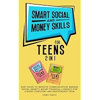 Smart Social and Money Skills for Teens: 2 in 1 Easy Guide to