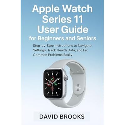 Apple Watch Series 11 User Guide for Beginners and Seniors