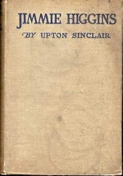 Hardcover Upton Sinclair 1st edit/1 print Jimmie Higgins 1919 [Hardcover] Sinclair, Upton [Hardcover] Sinclair, Upton Book