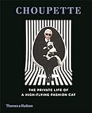  Choupette: The Private Life of a High-Flying Fashion Cat