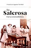  La Salerosa: Farsa costumbrista