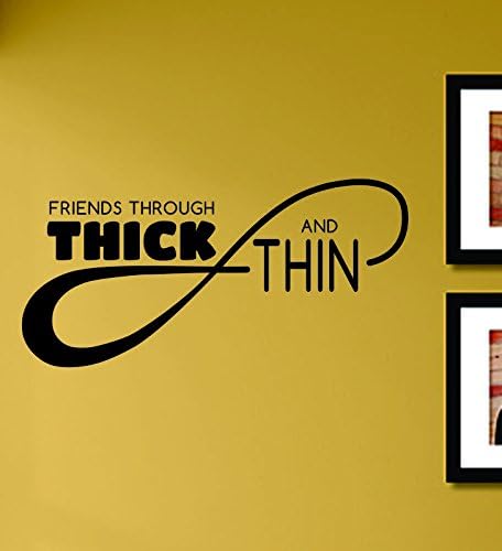 Amazon Com Friends Through Thick And Thin Vinyl Wall Decals Quotes Sayings Words Art Decor Lettering Vinyl Wall Art Inspirational Uplifting Kitchen Dining