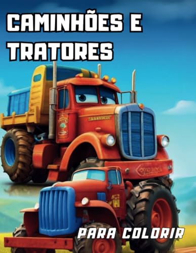 Caminhões e Tratores para Colorir: Para Crianças