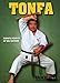 Black Belt Magazine: Tonfa - Karate Weapon of Self Defense