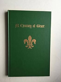 Hardcover A Century Of Grace [Unknown] Book