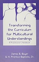 Transforming the Curriculum for Multicultural Understandings: A Practitioner's Handbook 1880192195 Book Cover