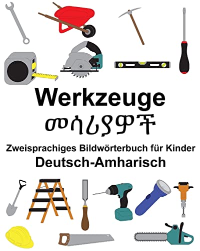 Deutsch-Amharisch Werkzeuge Zweisprachiges Bildwörterbuch für Kinder (FreeBilingualBooks.com) (German Edition)