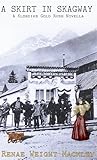 A Skirt in Skagway: A Klondike Gold Rush Novella (English Edition)