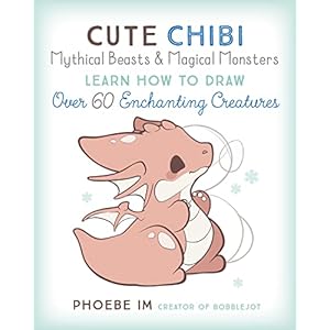Cute Chibi Mythical Beasts & Magical Monsters: Learn How to Draw Over 60 Enchanting Creatures (Cute and Cuddly Art, Band 5) Taschenbuch – 13. September 2022