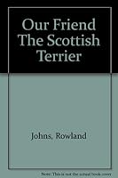 Our Friend The Scottish Terrier B000I91Y5I Book Cover