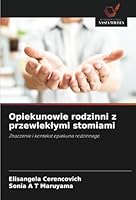 Opiekunowie rodzinni z przewleklymi stomiami: Znaczenie i kontekst opiekuna rodzinnego (Polish Edition) 6208745268 Book Cover