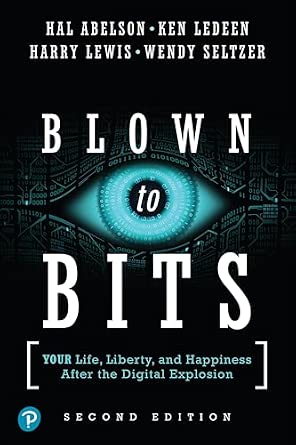 Blown to Bits: Your Life, Liberty, and Happiness After the Digital Explosion 2nd Edition-Wow! eBook