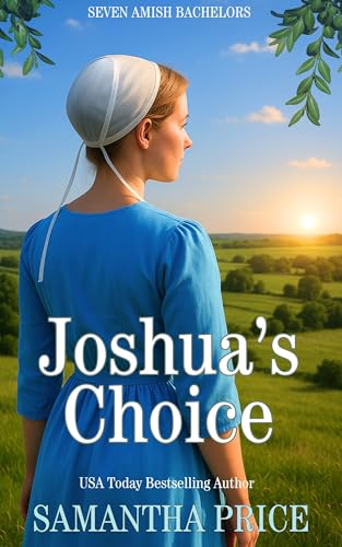 Joshua's Choice: Amish Romance (Seven Amish Bachelors Book 3)