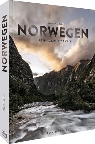 Reise-Bildband – Norwegen: Reisen im Land der Fjorde. Eine einzigartige Reise durch Teile Skandinaviens von Oslo bis zum Nordkap inkl. Lofoten und Vesteralen