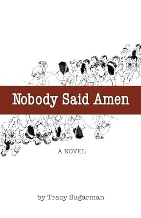 Nobody Said Amen: A Novel book cover