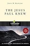 The Jesus Paul Knew (LifeGuide® Bible Studies)