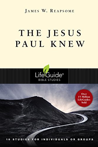 The Jesus Paul Knew (LifeGuide® Bible Studies)