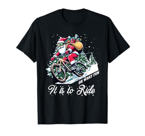 Oh What a Fun It’s To Ride Mountain Bike Santa T-Shirt