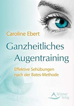 Paperback Ganzheitliches Augentraining: Effektive Sehübungen nach der Bates-Methode [German] Book