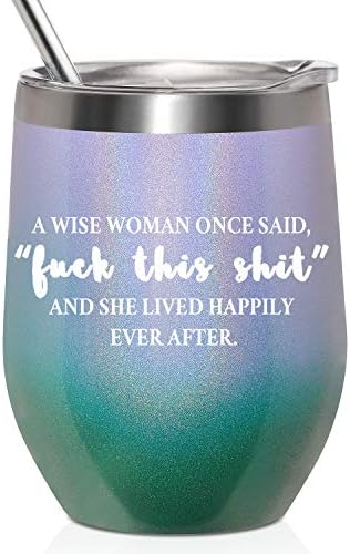GALAROES A Wise Woman Once Said And She Lived Happily Ever After,Stainless Steel Wine Tumbler with Lid and Straw Birthday Gifts for Women Friends,Gifts for her Wine Tumbler