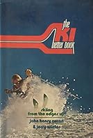 The Ski Better Book: Skiing, from the Edges Up 0803776179 Book Cover