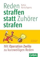 Reden straffen statt Zuhörer strafen: Mit "Operation Zwille" zu kurzweiligen Reden 3869361875 Book Cover