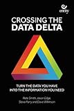 Crossing the Data Delta: Turn the data you have into the information you need