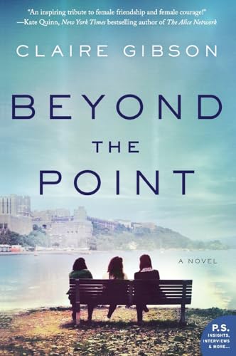 Beyond the Point: Three Women at West Point Finding Courage, Duty, and Friendship After 9/11