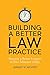 Building a Better Law Practice: Become a Better Lawyer in Five Minutes a Day: Become a Better Lawyer in Five Minutes a Day