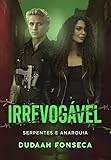 IRREVOGÁVEL (SERPENTES E ANARQUIA Livro 5) (Portuguese Edition)