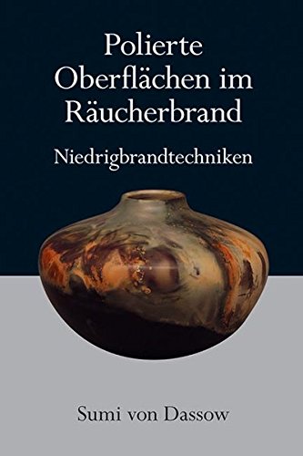 Preisvergleich Produktbild Polierte Oberflächen im Räucherbrand: Niedrigbrandtechniken