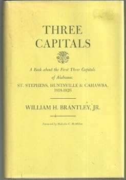 Three Capitals: A Book About the First Three Capitals of Alabama (Bicentennial Book)