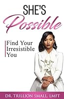 She's Possible: Find Your Irresistible You 1977021069 Book Cover