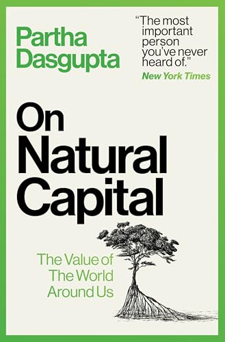 On Natural Capital: The Value of the World Around Us