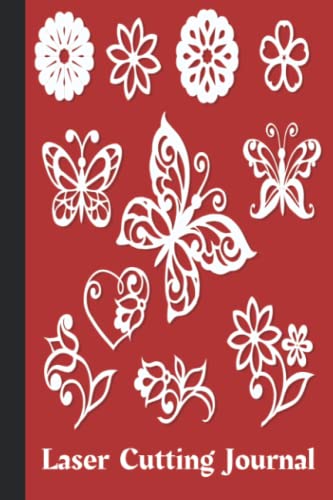 Laser Cutting Journal: A Record Book To Keep Track Of Your Laser Cutter Projects - A Useful Gift For DIY Enthusiasts