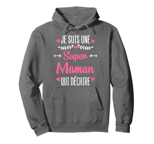 Je Suis Une super Maman Qui Déchire Cadeau Femme Mère Sweat à Capuche