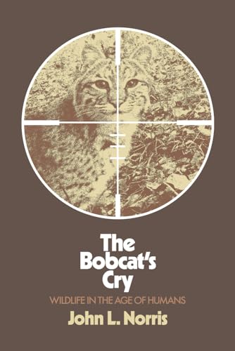  The Bobcat\'s Cry: Wildlife in the Age of Humans