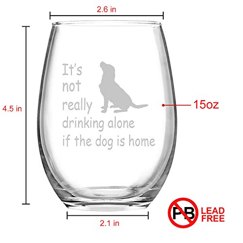 It's Not Really Drinking Alone If The Dog Is Home Funny Stemless Wine Glass. Funny Glass For Dog Lovers Dog Mom Pet Lover Dog Owner, 15 Oz, Set Of 2 #TOP6