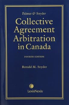 Unknown Binding Palmer & Snyder - Collective Agreement Arbitration in Canada (Student Ed.) Book