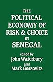 The Political Economy of Risk and Choice in Senegal