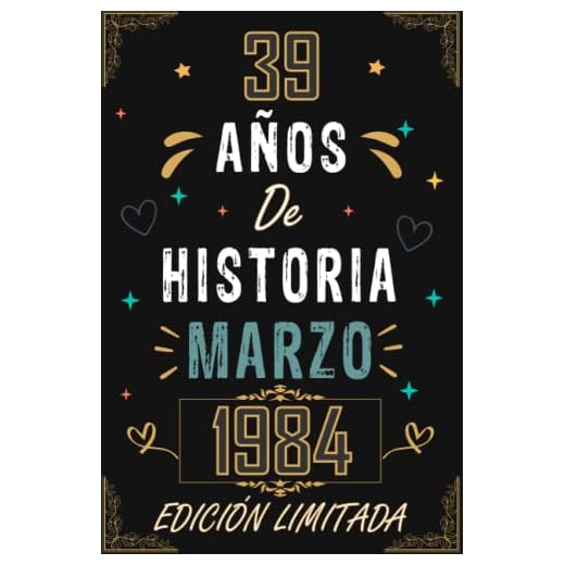 CUADERNO, 39 AÑOS DE HISTORIA MARZO 1984 EDICIÓN LIMITADA: Regalo de 39 cumpleaños para mujeres y hombres, ideas de 39 cumpleaños... un cumpleaños... ... regalo de 39 cumpleaños para él/ella.