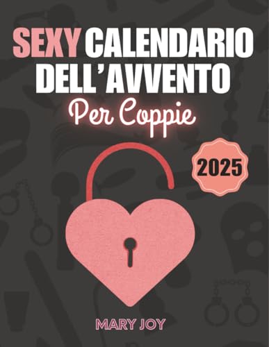 Sexy Calendario dell’Avvento per Coppie: 24 Sfide Sessuali e Giochi Erotici per Adulti per Creare un'Atmosfera Piccante durante l’Avvento | Regalo di Coppia