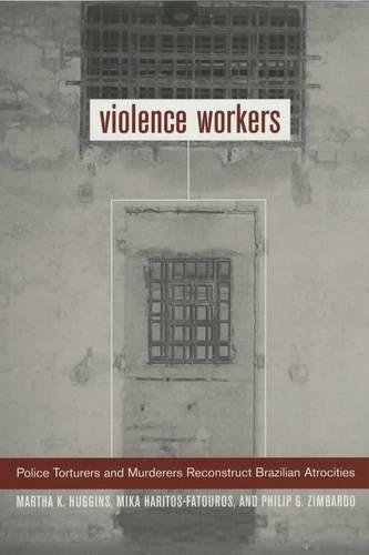 Violence Workers: Police Torturers and Murderers Reconstruct Brazilian Atrocities