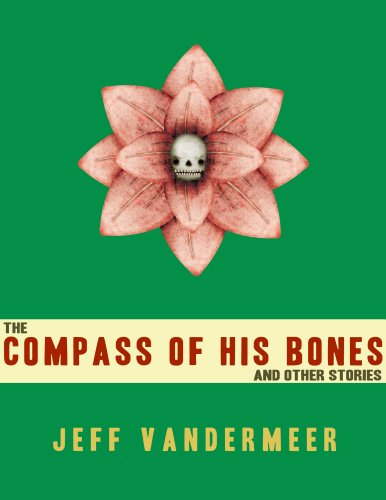 The Compass of His Bones (and other stories)