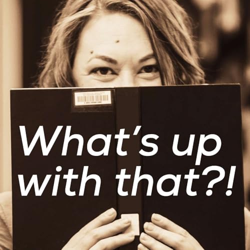 022 What's up with that? Part 1: Understanding Biblical Law and Family Dynamics Across Time Podcast Por arte de portada