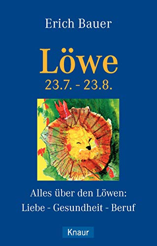 Löwe 23.7.-23.8.: Alles über den Löwen: Liebe - Gesundheit - Beruf Löwe 23.7.-23.8.: Alles über den Löwen: Liebe - Gesundheit - Beruf