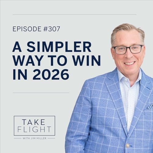 Couverture de Take Flight Weekly Episode #307: A Simpler Way to Win in 2026