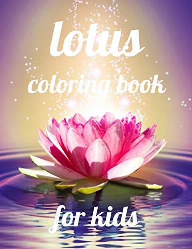 Lotus coloring book for kids: A Coloring Book of 35 Unique Stress Relief lotus Coloring Book Designs Paperback